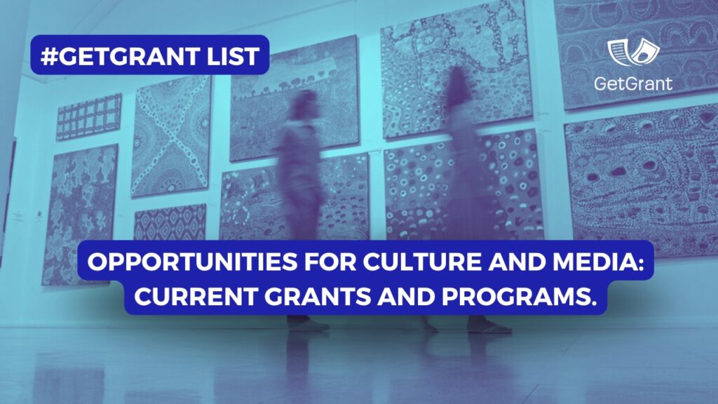 Opportunities for Culture and Media: Current Grants and Programs. GetGrant List
