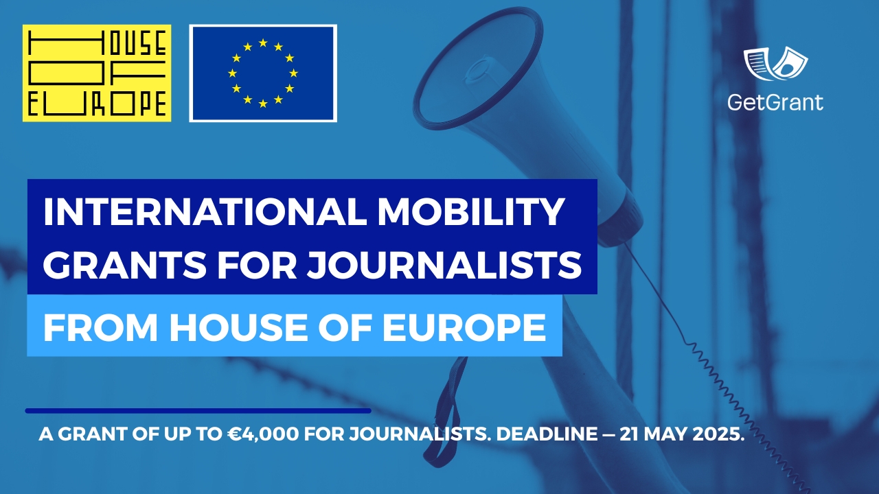 Grants for International Mobility for Journalists from House of Europe