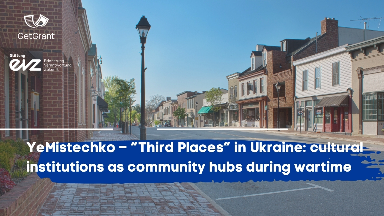 YeMistechko – “Third Places” in Ukraine: how cultural institutions become community hubs during wartime