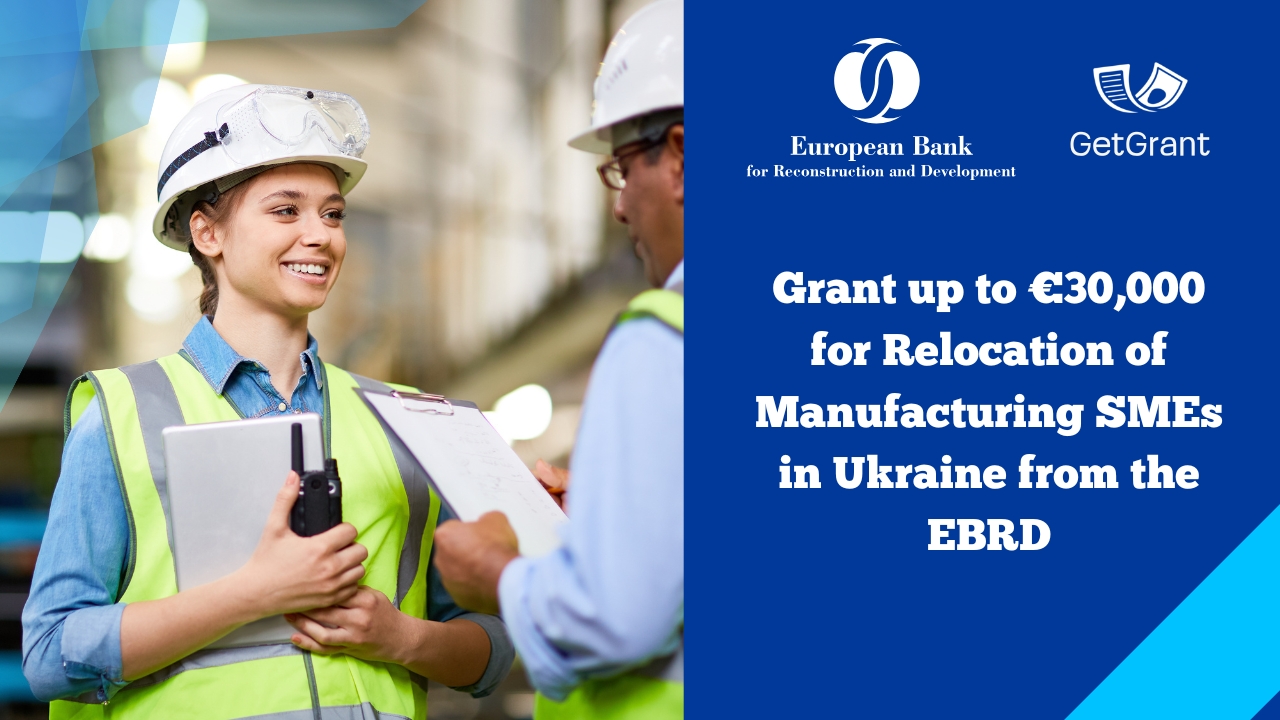 Grant up to €30,000 for Relocation of Manufacturing SMEs in Ukraine from the EBRD