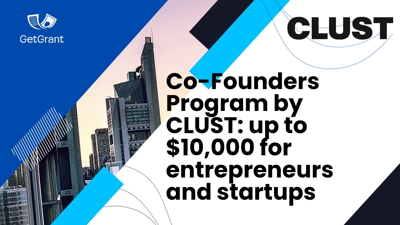 Co-Founders Program by CLUST: up to $10,000 for entrepreneurs and startups