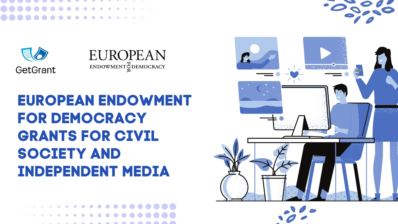 European Endowment for Democracy (EED) Grants for Civil Society and Independent Media