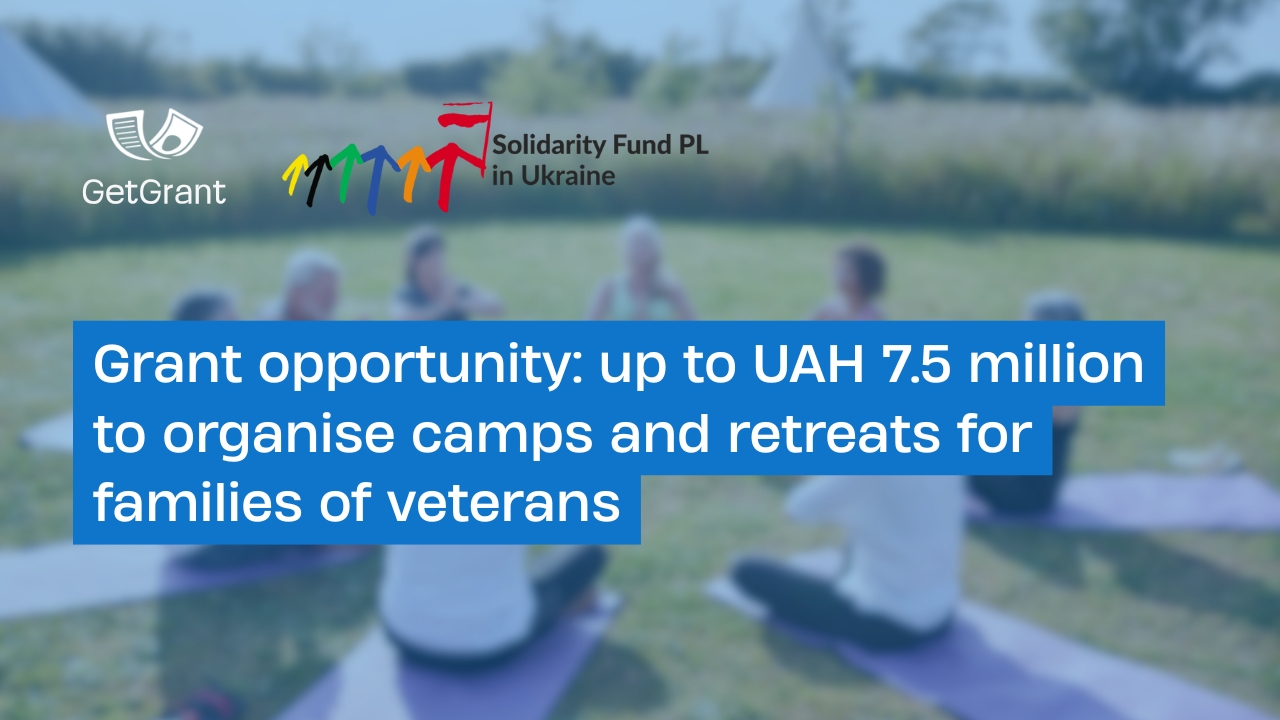 Grant opportunity: up to UAH 7.5 million to organise camps and retreats for families of veterans