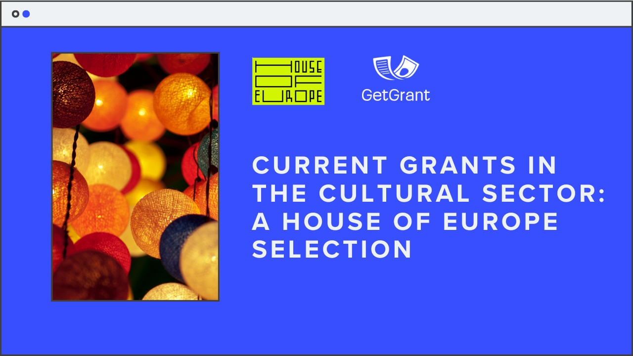 Current Grants in the Cultural Sector: a House of Europe Selection