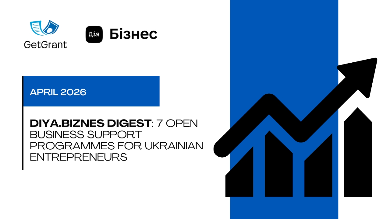 Diya.Biznes Digest April 2026: 7 Open Business Support Programmes for Ukrainian Entrepreneurs