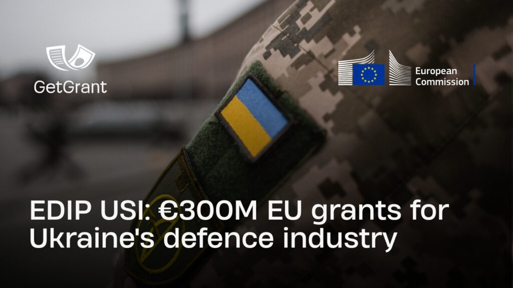 EDIP USI: €300M EU grants for Ukraine’s defence industry